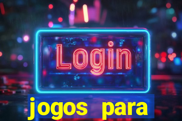 jogos para trabalhar regras e limites